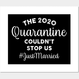 The 2020 Quarantine Couldn't Stop Us Just Married Shirt Posters and Art